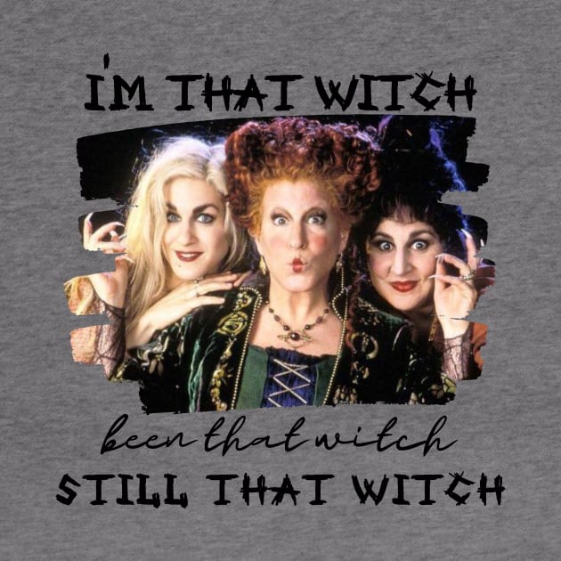 I'm That Witch been that witch Still that Witch by BBbtq